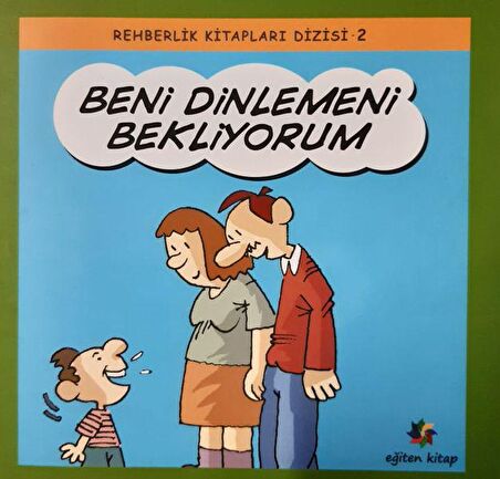 Beni Dinlemeni Bekliyorum - Rehberlik Kitapları Dizisi 2