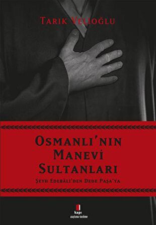 Osmanlı'nın Manevi Sultanları