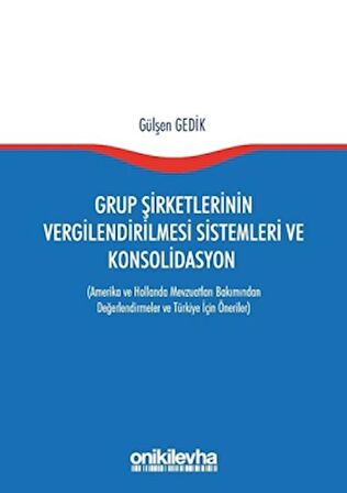 Grup Şirketlerinin Vergilendirilmesi Sistemleri ve Konsolidasyon