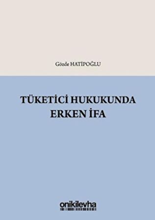 Tüketici Hukukunda Erken İfa