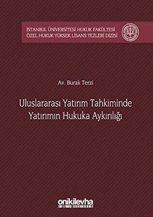 Uluslararası Yatırım Tahkiminde Yatırımın Hukuka Aykırılığı