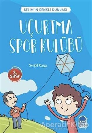 Uçurtma Spor Kulübü - Selim’in Renkli Dünyası / 3. Sınıf Okuma Kitabı