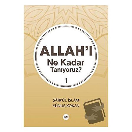 Allah'ı Ne Kadar Tanıyoruz? 1