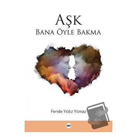 Aşk Bana Öyle Bakma