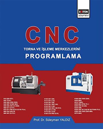 CNC - Torna ve İşleme Merkezlerini Programlama