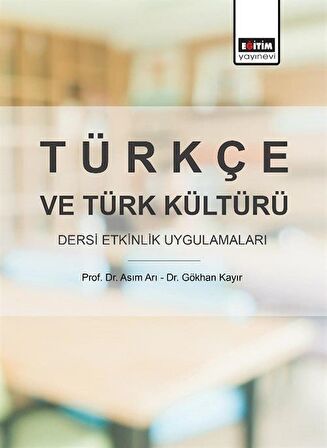 Türkçe ve Türk Kültürü Dersi Etkinlik Uygulamaları / Dr. Asım Arı