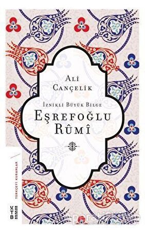 İznikli Büyük Bilge Eşrefoğlu Rumi