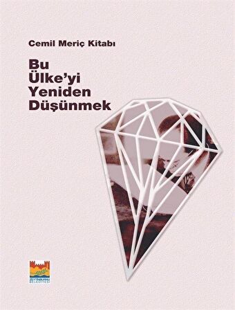 Bu Ülke'yi Yeniden Düşünmek / Kolektif