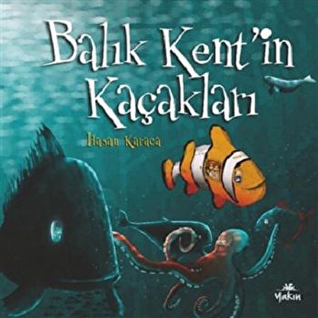 Balık Kent’in Kaçakları