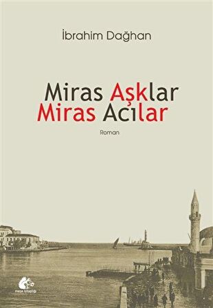 Miras Aşklar Miras Acılar