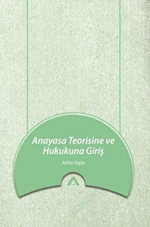 Anayasa Teorisine ve Hukukuna Giriş