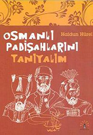 Osmanlı Padişahlarını Tanıyalım