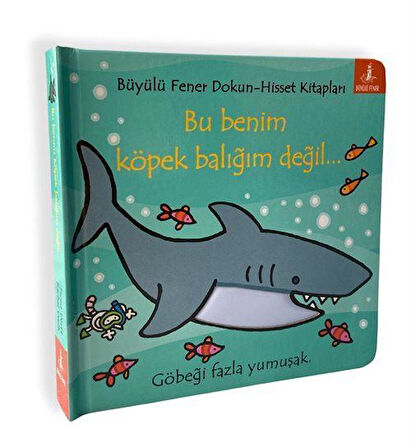 Bu Benim Köpek Balığım Değil... / Dokun-Hisset / Fiona Watt