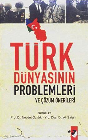 Türk Dünyasının Problemleri ve Çözüm Önerileri