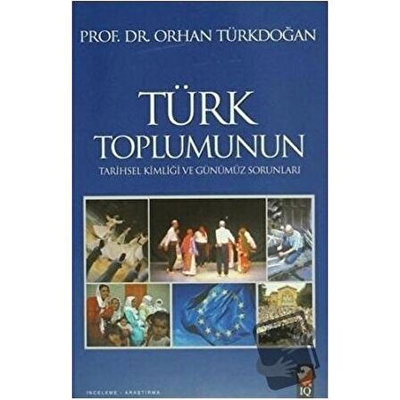 Türk Toplumunun Tarihsel Kimliği ve Günümüz Sorunları