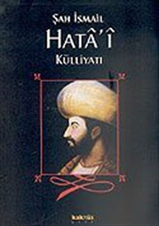 Şah İsmail Hata'i Külliyatı / Şah İsmail Hata'i