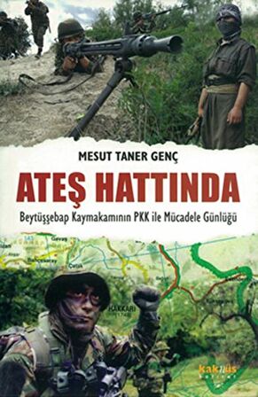 Ateş Hattında - Beytüşşebap Kaymakamının PKK ile Mücadele Günlüğü