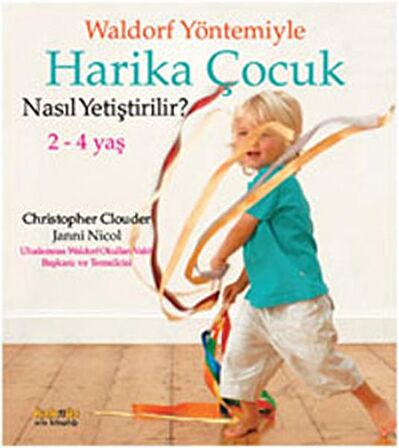 Waldorf Yöntemiyle Harika Çocuk Nasıl Yetiştirilir?  (2-4 Yaş )