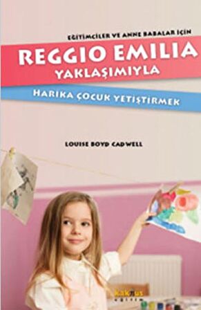 Reggio Emilia Yaklaşımıyla Harika Çocuk Yetiştirmek