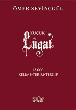 Küçük Lügat 13000 Kelime - Terim - Terkip