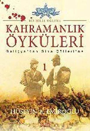 Kahramanlık Öyküleri Bir Hilal Uğruna