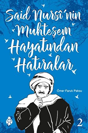 Said  Nursi'nin Muhteşem Hayatından Hatıralar - 2