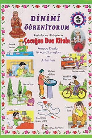 Dinimi Öğreniyorum 3 - Resimler ve Hikayelerle Çocuğun Dua Kitabı