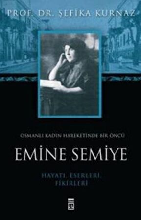 Osmanlı Kadın Hareketinde Bir Öncü Emine Semiye