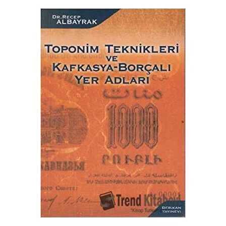 Toponim Teknikleri ve Kafkasya-Borçalı Yer Adları