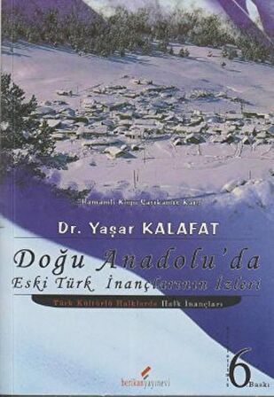 Doğu Anadolu’da Eski Türk İnançlarının İzleri