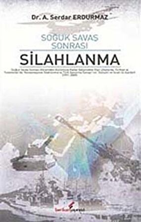 Soğuk Savaş Sonrası Silahlanma / Dr. Serdar Erdurmaz