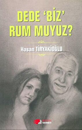 Dede Biz Rum muyuz?