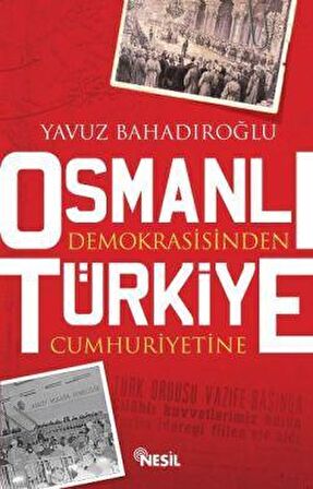 Osmanlı Demokrasisinden Türkiye Cumhuriyetine