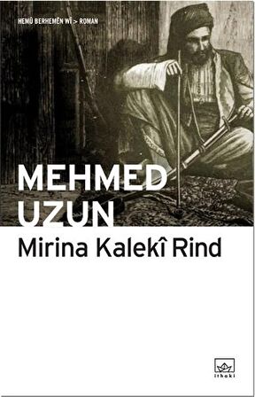 Mirina Kaleki Rind - Mehmed Uzun - İthaki Yayınları