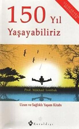 150 Yıl Yaşayabiliriz