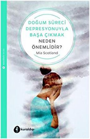 Doğum Süreci Depresyonuyla Başa Çıkmak Neden Önemlidir?