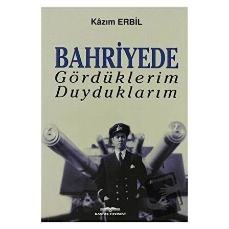 Bahriyede Gördüklerim Duyduklarım