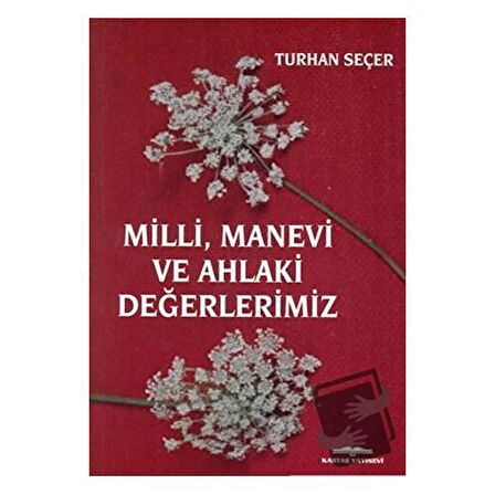 Milli, Manevi ve Ahlaki Değerlerimiz