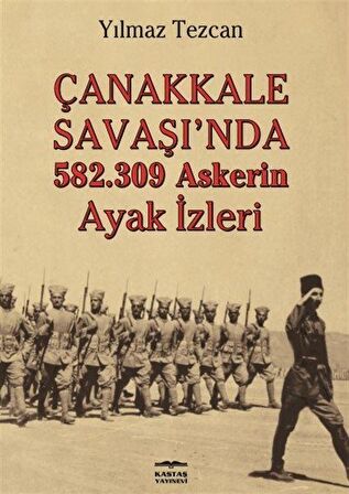 Çanakkale Savaşı'nda 582.309 Askerin Ayak İzleri