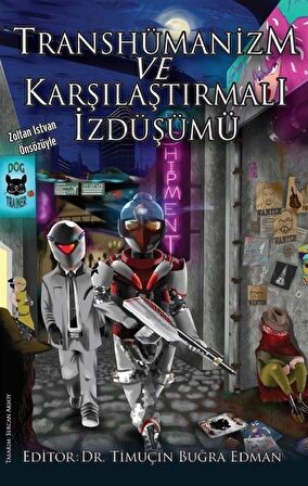 Transhümanizm ve Karşılaştırmalı İzdüşümü