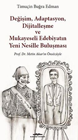 Değişim, Adaptasyon, Dijitalleşme ve Mukayeseli Edebiyatın Yeni Nesillerle Buluşması