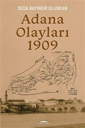 Adana Olayları 1909 / Seda Bayındır Uluskan