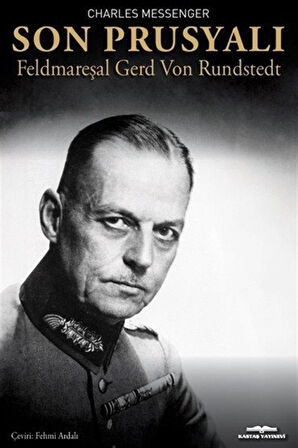 Son Prusyalı Feldmareşal Gerd Von Rundstedt / Charles Messenger