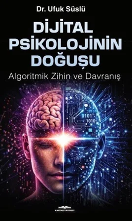 Digital Psikolojinin Doğuşu / Dr. Ufuk Süslü