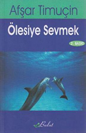 Ölesiye Sevmek