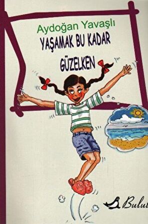 Yaşamak Bu Kadar Güzelken