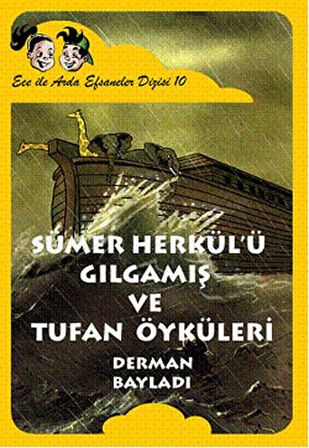 Ece ile Arda - Sümer Herkül’ü Gılgamış ve Tufan Öyküleri