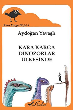 Kara Karga Dizisi 8 - Kara Karga Dinozorlar Ülkesinde