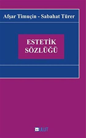 Estetik Sözlüğü / Afşar Timuçin