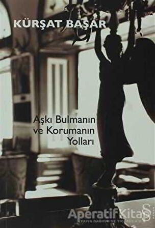 Aşkı Bulmanın ve Korumanın Yolları